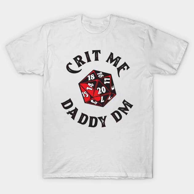 Crit Me Dungeons and Dragons T-Shirt by HeyListen